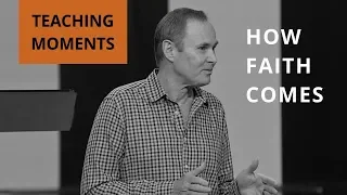 Where Does Faith Come From? | Teaching Moments