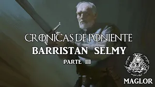 Crónicas de Poniente: Barristan Selmy (Parte III)