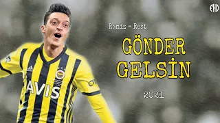 Mesut Özil - Ramiz - Rest / Gönder Gelsin | Skills & Goals - 2021 (Fenerbahçe'ye Hoş Geldin)