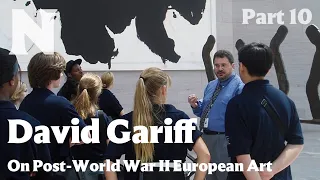 David Gariff on Post-World War II European Art, Part 10