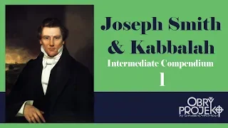 Joseph Smith and Kabbalah (Intermediate Compendium) 1