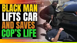Black Man Harassed By Police Lifts Car And Saves Cops Life.