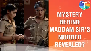 Maddam Sir aka Haseena Malik's murder mystery revealed? | Maddam Sir