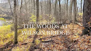 The Delphi Murders: The Woods at Wilson Bridge