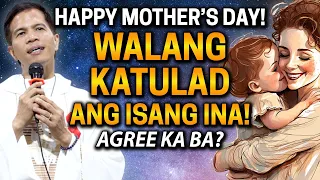 *HAPPY MOTHER'S DAY* WALANG KATULAD ANG ISANG INA! | Fr. Joseph Fidel Roura