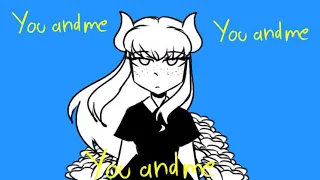 therefore you and me (meme/animatic)
