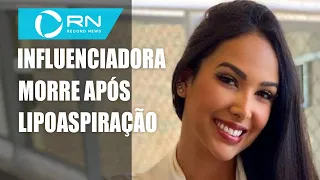 Influenciadora morre após lipoaspiração