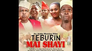 TEBURIN MAI SHAYI PART 1 LATESTT HAUSA FILM