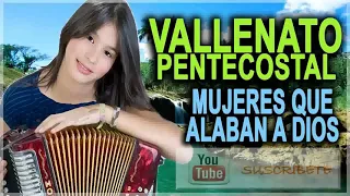 vallenato pentecostal, música cristiana ( mujeres que alaban a Dios ) ipuc UNICIDAD PENTECOSTAL