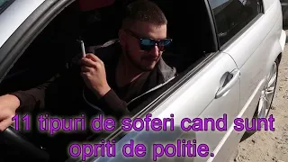 11 tipuri de soferi cand sunt opriti de POLITIE!