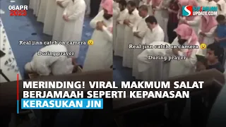 Merinding! Viral Makmum Salat Berjamaah Seperti Kepanasan Kerasukan Jin