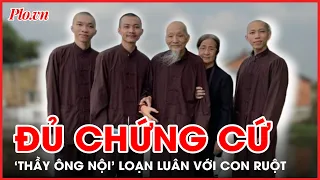 Động trời: Đủ chứng cứ xác định 'thầy ông nội' ông Lê Tùng Vân có quan hệ loạn luân với con ruột