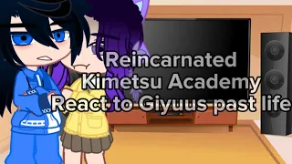 Reincarnated Kimetsu Academy reacts to Giyuu Tomiokas Past life / Cringe / first / ShinoGiyuu? / E