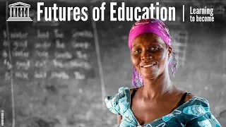 The Futures of Education: Learning to Become
