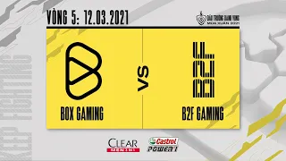 Box Gaming vs B2F Gaming - Vòng 5 ngày 2 [12.03.2021] | ĐTDV mùa Xuân 2021