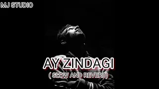 Ay zindagi ye bata | slow and reverb | full song | MJ studio | aima baig | nabeel shaukat ali