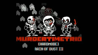 Murder Time Trio - Rain Of DUST II [HARD MODE][Mizuki Take]