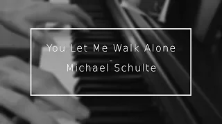 You Let Me Walk Alone - Michael Schulte [Instrumental + Lyrics]