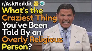 Craziest things said by overly religious people (r/AskReddit Top Posts | Reddit Bites)