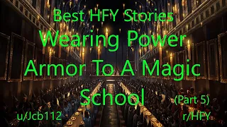 Best HFY Reddit Stories: Wearing Power Armor To A Magic School (Part 5)