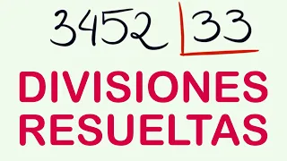 Ejercicios resueltos de DIVISIONES por 2 CIFRAS : 3452 dividido por 33 con resta