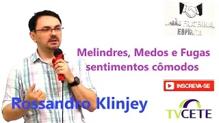 Rossandro Klinjey -  Melindres, Medos e Fugas, Sentimentos Cômodos.