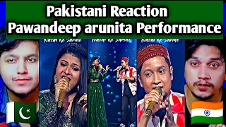 Pakistani reacts to Indian Idol | Pawandeep Rajan & Arunita Kanjilal| pawandeep arunita| DabReaction