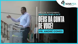 Deus dá conta de você! - Pr. André Gomes