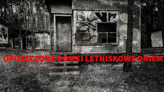 OPUSZCZONY OŚRODEK WYPOCZYNKOWY (DOMKI LETNISKOWE) - Z CZASÓW PRL