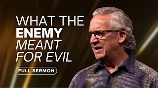 How to Turn Your Adversity Into Advantage - Bill Johnson Sermon | Bethel Church