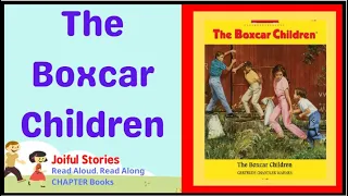 The Boxcar Children - Joiful Stories Read Aloud CHAPTER Books