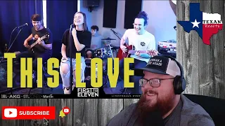 First To Eleven - This Love (Maroon 5 Cover) - Texan Reacts