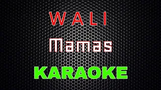 Wali - MAMAS (Mati Masuk Surga) Karaoke | LMusical