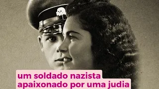 O Romance proibido entre um nazista e uma judia na segunda guerra