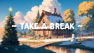 Take a Break 🎄 Lofi Keep You Safe 🌳 Lofi Deep for Sleep//Relax [ Lofi Songs ~ Lofi Hip Hop ]