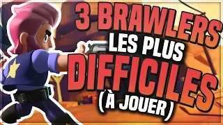 Les 3 BRAWLERS les PLUS DIFFICILES à JOUER sur BRAWL STARS (GUIDE) - BRAWL STARS FR