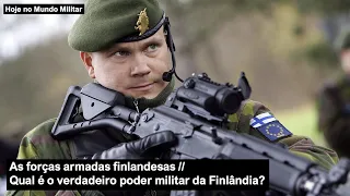 As forças armadas finlandesas – Qual é o verdadeiro poder militar da Finlândia?