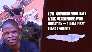 How I combined bricklayer work, okada riding with education- Ojuola, First Class graduate