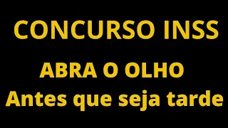 CONCURSO INSS, Um "PUXÃO DE ORELHAS" Em Você