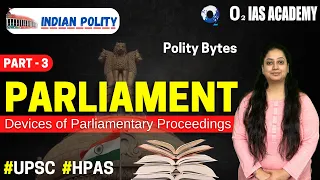 Indian Polity by M Laxmikanth - Parliament of India: Devices of Parliamentary Proceedings