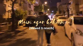 Main Agar Kahoon [slowed & reverb] || By-@sonunigam @ShreyaGhoshalOfficial