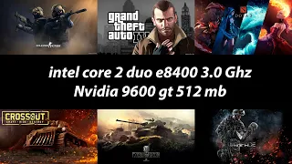 intel core 2 duo e8400 3.0 Ghz + Nvidia 9600 gt 512 mb test in 6 games 2021
