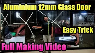 Aluminium 12mm Glass Door || How to make 12mm Glass Door || Full Making Video Malayalam || Ep# 116