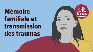 #46 - Mémoire familiale et transmission des traumas