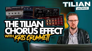 "THAT" TILIAN CHORUS EFFECT w/ Kris Crummett