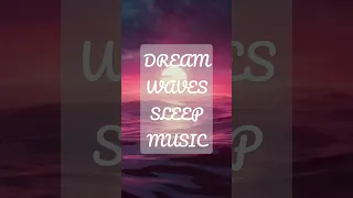 DREAM WAVES SLEEP MUSIC | Insomnia Healing Binaural Beats | Deep Sleep Music | Fall Asleep Fast