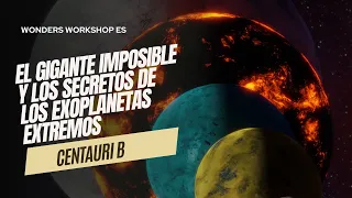 Centauri B: El Gigante Imposible y los Secretos de los Exoplanetas Extremos
