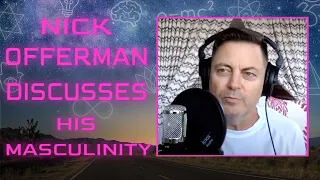 Nick Offerman Discusses His Masculinity