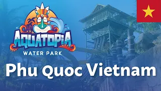 Aquatopia Water Park from Phu Quoc to Pineapple Island Vietnam