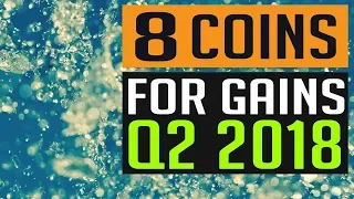 8 Coins With HUGE Potential In Q2 2018!